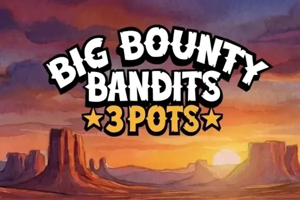 Big Bounty Bandits: 3 Pots