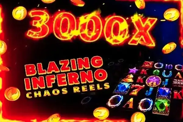 Blazing Inferno Chaos Reels